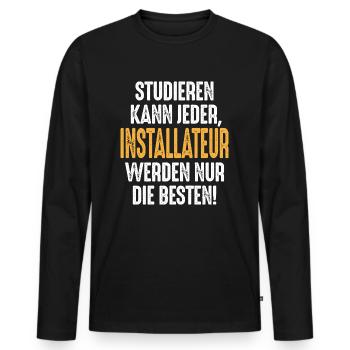 Studieren kann jeder Installateur werden nur die - Männer Premium Bio Langarmshirt - Schwarz - Vorne - Nico (187cm)