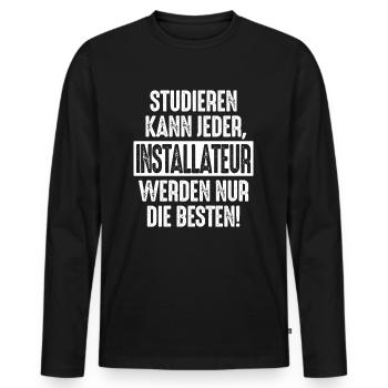 Studieren kann jeder Installateur werden nur die - Männer Premium Bio Langarmshirt - Schwarz - Vorne - Nico (187cm)