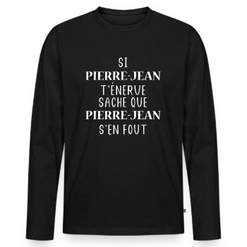 Si t'énerve sache que PIERRE JEAN - T-shirt manches longues Premium bio Homme - noir - Devant - Nico (187cm)