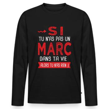 Marc Si tu n as pas un marc Cadeau humour - T-shirt manches longues Premium bio Homme - noir - Devant - Nico (187cm)