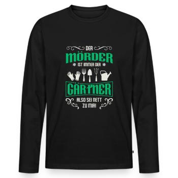 Garten Outfit Der Mörder ist immer der Gärtner - Männer Premium Bio Langarmshirt - Schwarz - Vorne - Nico (187cm)