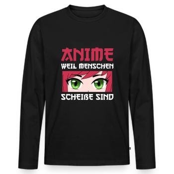 Anime Weil Menschen Scheiße Sind Animes - Männer Premium Bio Langarmshirt - Schwarz - Vorne - Nico (187cm)