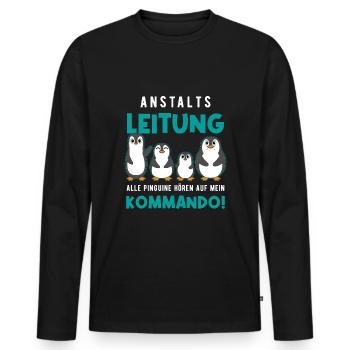Anstaltsleitung Alle Pinguine Hören Auf Mich - Männer Premium Bio Langarmshirt - Schwarz - Vorne - Nico (187cm)
