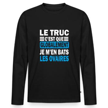 Le truc c'est que je m en bats cadeau humour femme - T-shirt manches longues Premium bio Homme - noir - Devant - Nico (187cm)
