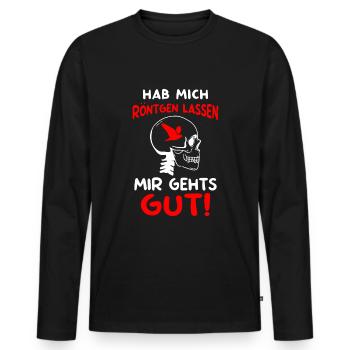 Hab Mich Röntgen Lassen Mir Gehts Gut - Männer Premium Bio Langarmshirt - Schwarz - Vorne - Nico (187cm)