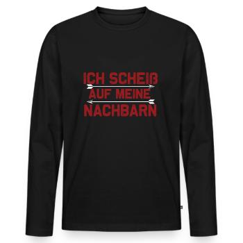 Ich Scheiß auf meine Nachbarn,assoziale Nachbarn - Männer Premium Bio Langarmshirt - Schwarz - Vorne - Nico (187cm)