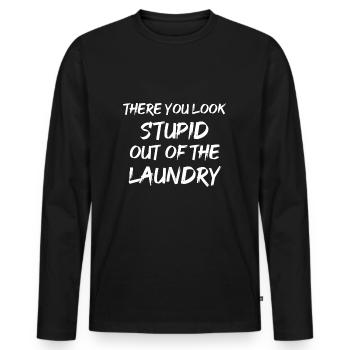 Denglisch There you look Stupid out of the Laundry - Men's Premium Organic Long Sleeve Shirt - black - Front - Nico (187cm)
