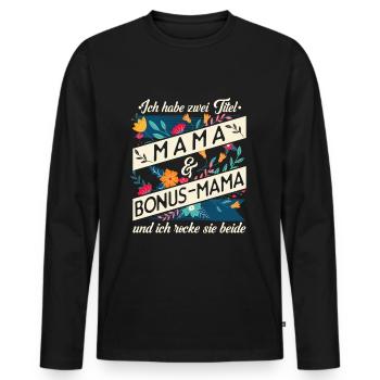 Stiefmama Bonus-Mama Geschenk - Männer Premium Bio Langarmshirt - Schwarz - Vorne - Nico (187cm)