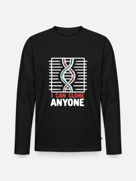 I Can Clone Anyone - Men's Premium Organic Long Sleeve Shirt - black