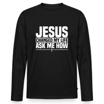 Jesus Changed My Life Ask Me How - Men's Premium Organic Long Sleeve Shirt - black - Front - Nico (187cm)