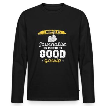 Being a journalist is good gossip - Men's Premium Organic Long Sleeve Shirt - black - Front - Nico (187cm)