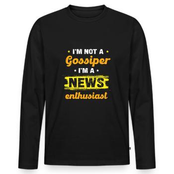I'm not a gossip, I'm a - Men's Premium Organic Long Sleeve Shirt - black - Front - Nico (187cm)