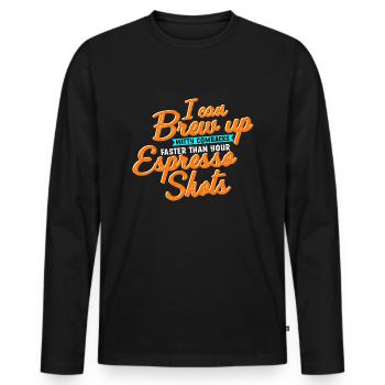 Coffee Maker -I Can Brew Up Witty Comebacks Faster - Men's Premium Organic Long Sleeve Shirt - black - Front - Nico (187cm)