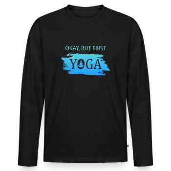 Okay but first Yoga - Männer Premium Bio Langarmshirt - Schwarz - Vorne - Nico (187cm)