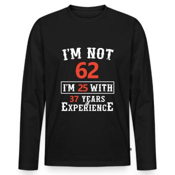 I'm not 62 I'm 25 with 37 years of experience - Männer Premium Bio Langarmshirt - Schwarz - Vorne - Nico (187cm)