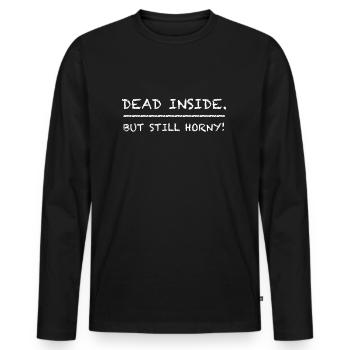 Dead Inside but still Horny, Sex Sarcasm Party - Men's Premium Organic Long Sleeve Shirt - black - Front - Nico (187cm)