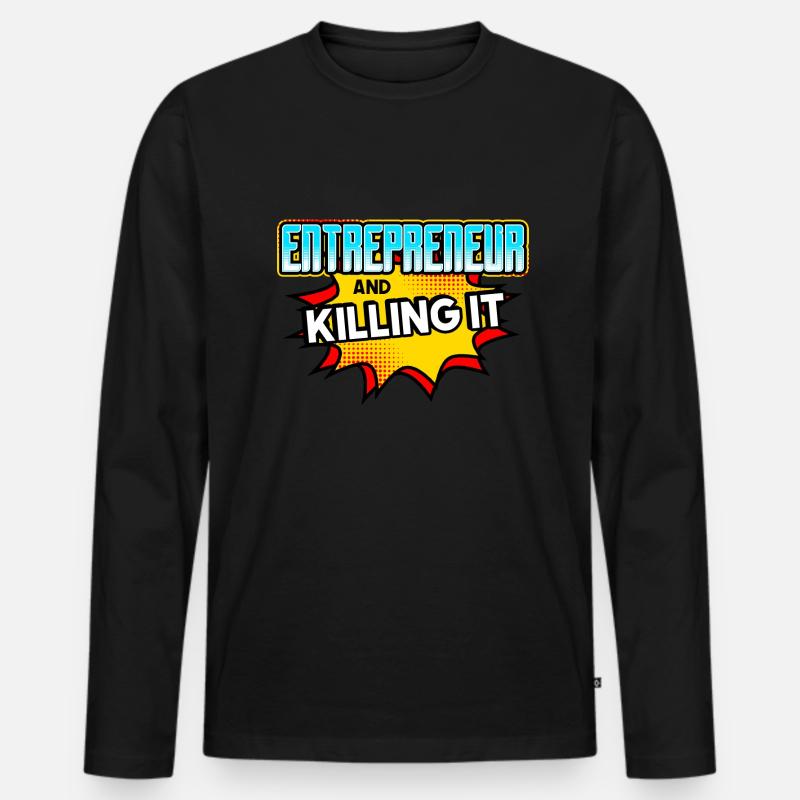Entrepreneur And Killing It - Men's Premium Organic Long Sleeve Shirt - black