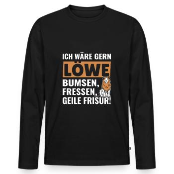 Ich wäre gern Löwe bumsen, fressen, geile Frisur - Männer Premium Bio Langarmshirt - Schwarz - Vorne - Nico (187cm)