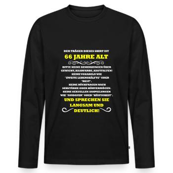 66 Jahre Geburtstags Shirt Spruch Design lustig - Männer Premium Bio Langarmshirt - Schwarz - Vorne - Nico (187cm)