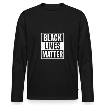 Schwarze Leben zählen! Black Power Anti Rac BLM - Männer Premium Bio Langarmshirt - Schwarz - Vorne - Nico (187cm)
