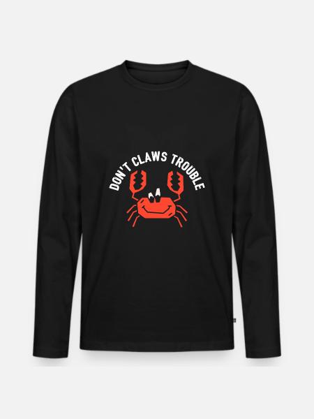 Crab Dont Claws Trouble - Men's Premium Organic Long Sleeve Shirt - black