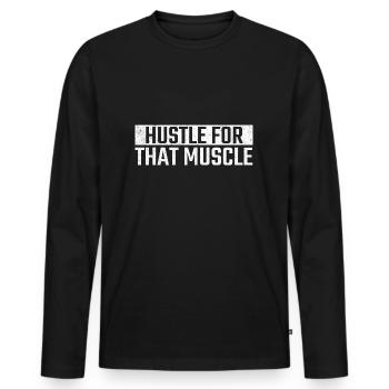 Hustle pour cette motivation d’entraînement de fitness musculaire - T-shirt manches longues Premium bio Homme - noir - Devant - Nico (187cm)