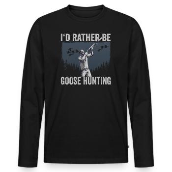 I'd Rather Be Goose Hunting - Men's Premium Organic Long Sleeve Shirt - black - Front - Nico (187cm)