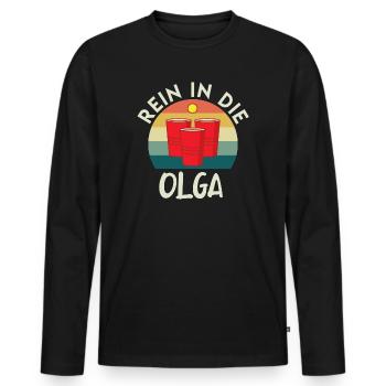 Studenten Party Spruch Bierpong Rein die Olga - Männer Premium Bio Langarmshirt - Schwarz - Vorne - Nico (187cm)