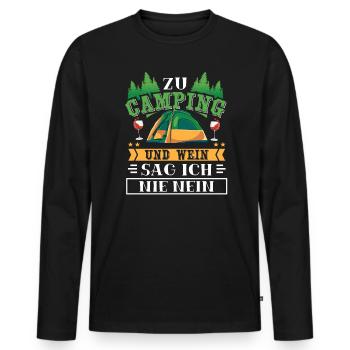 Zu Camping Und Wein Sag Ich Nie Nein Urlaub Zelten - Männer Premium Bio Langarmshirt - Schwarz - Vorne - Nico (187cm)