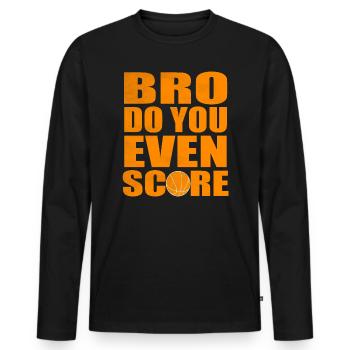 Basketball funny saying Proverbs - Men's Premium Organic Long Sleeve Shirt - black - Front - Nico (187cm)