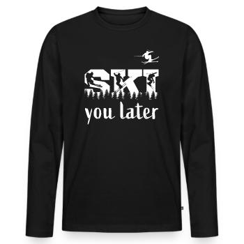Ski you later - skiing skiing piste ski holiday - Men's Premium Organic Long Sleeve Shirt - black - Front - Nico (187cm)