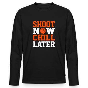 Basketball Shoot Now Chill Later Funny Basketball - Männer Premium Bio Langarmshirt - Schwarz - Vorne - Nico (187cm)