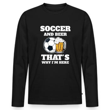 Funny football and beer that's why I'm here - Men's Premium Organic Long Sleeve Shirt - black - Front - Nico (187cm)