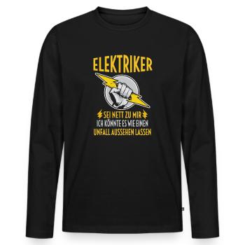 Elektriker Sei Nett Zu Mir Spruch Geschenkidee - Männer Premium Bio Langarmshirt - Schwarz - Vorne - Nico (187cm)