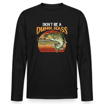 Angler Angeln Geschenkidee Don't Be A Dumb Bass - Männer Premium Bio Langarmshirt - Schwarz - Vorne - Nico (187cm)