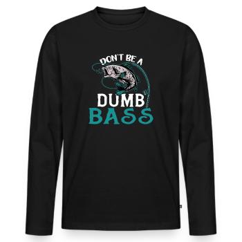 Angler Angeln Geschenkidee Don't Be A Dumb Bass - Männer Premium Bio Langarmshirt - Schwarz - Vorne - Nico (187cm)