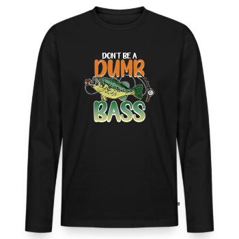 Angler Angeln Geschenkidee Don't Be A Dumb Bass - Männer Premium Bio Langarmshirt - Schwarz - Vorne - Nico (187cm)