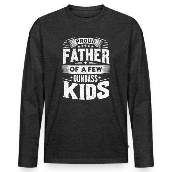 Papa Vater Proud Father Of A Few Dumbass Kids - Men's Premium Organic Long Sleeve Shirt - heather anthracite - Front - Nico (187cm)