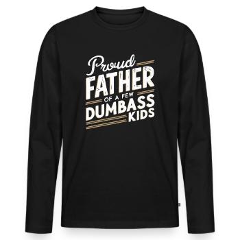Papa Geschenkidee Fun Father Of A Few Dumbass Kids - Männer Premium Bio Langarmshirt - Schwarz - Vorne - Nico (187cm)