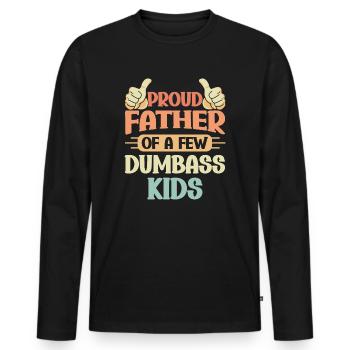 Papa Fun Geschenkidee Father Of A Few Dumbass Kids - Männer Premium Bio Langarmshirt - Schwarz - Vorne - Nico (187cm)