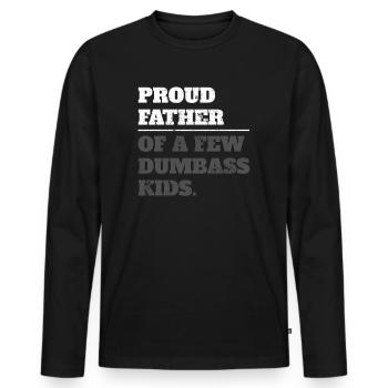 Papa Fun Geschenkidee Father Of A Few Dumbass Kids - Männer Premium Bio Langarmshirt - Schwarz - Vorne - Nico (187cm)