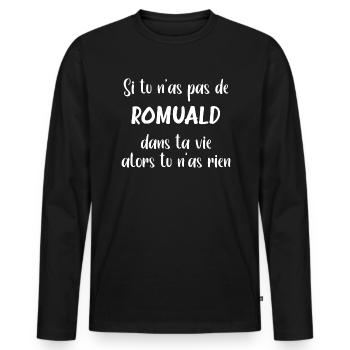 Si tu n'as pas de Romuald alors tu n'as rien - T-shirt manches longues Premium bio Homme - noir - Devant - Nico (187cm)