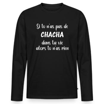 Si tu n'as pas de chacha alors tu n'as rien - T-shirt manches longues Premium bio Homme - noir - Devant - Nico (187cm)