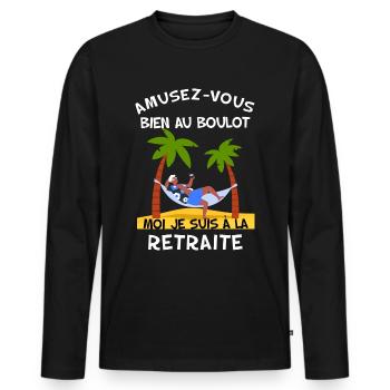 Amusez-vous Bien Au Boulot Humour Futur Retraité - T-shirt manches longues Premium bio Homme - noir - Devant - Nico (187cm)