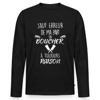 Un boucher a toujours raison Cadeau Humour - T-shirt manches longues Premium bio Homme - noir - Devant - Nico (187cm)