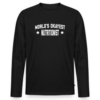 WORLDS OKAYEST NUTRITIONIST - Men's Premium Organic Long Sleeve Shirt - black - Front - Nico (187cm)