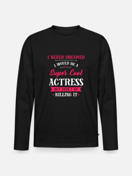 Actress - Super Cool Actress - Men's Premium Organic Long Sleeve Shirt - black