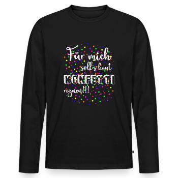 COOL FÜR MICH SOLL`S HEUT KONFETTI REGNEN KARNEVAL - Männer Premium Bio Langarmshirt - Schwarz - Vorne - Nico (187cm)