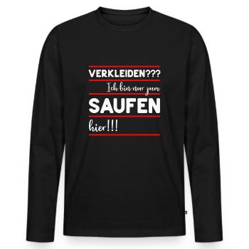 LUSTIGE SPRÜCHE VERKLEIDEN SAUFEN TRINKEN KARNEVAL - Männer Premium Bio Langarmshirt - Schwarz - Vorne - Nico (187cm)