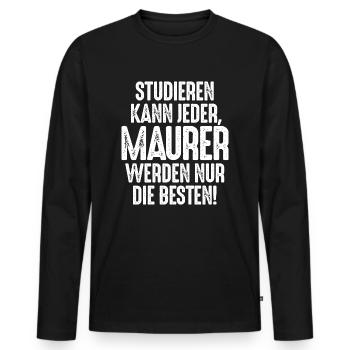 Studieren kann jeder Maurer werden nur die Besten - Männer Premium Bio Langarmshirt - Schwarz - Vorne - Nico (187cm)